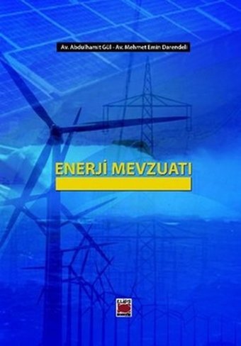 Enerji Mevzuatı Mehmet Emin Darendeli, Abdulhamit Gül Elips Kitapları