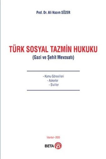 Türk Sosyal Tazmin Hukuku - Gazi ve Şehit Mevzuatı Ali Nazım Sözer Beta Yayınları