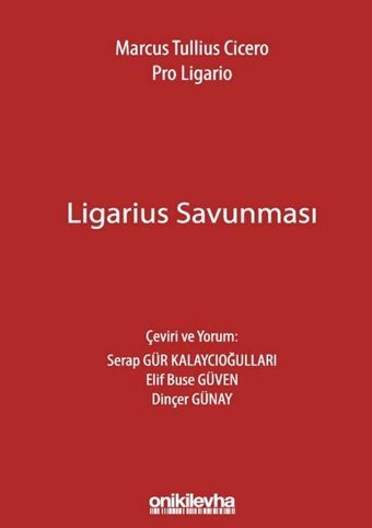 Marcus Tullius Cicero: Ligarius Savunması Kolektif On İki Levha Yayıncılık