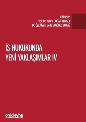 İş Hukukunda Yeni Yaklaşımlar - 4 Kolektif On İki Levha Yayıncılık