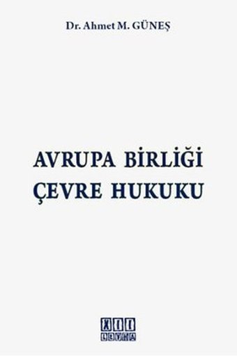 Avrupa Birliği Çevre Hukuku Ahmet M. Güneş On İki Levha Yayıncılık