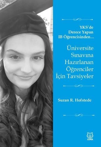 Üniversite Sınavına Hazırlanan Öğrenciler İçin Tavsiyeler - YKS'de Derece Yapan IB Öğrencisinden Suzan R. Hofstede Luna Yayınları