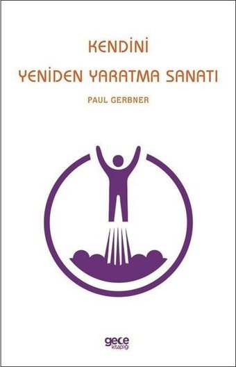 Kendini Yeniden Yaratma Sanatı Paul Gerbner Gece Kitaplığı