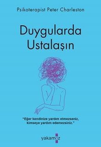 Duygularda Ustalaşın Peter Charleston Yakamoz Yayınları