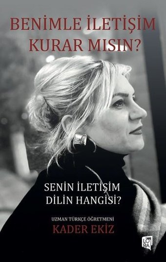 Benimle İletişim Kurar Mısın? Senin İletişim Dilin Hangisi? Kader Ekiz Lora Yayıncılık
