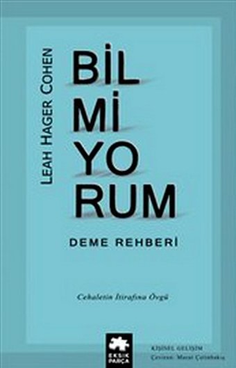 Bilmiyorum Deme Rehberi Leah Hager Cohen Eksik Parça Yayınları