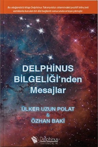 Delphinus Bilgeliği'nden Mesajlar Ülker Uzun Polat, Özhan Baki Delphinus Yayıncılık