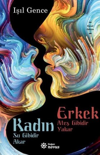 Kadın Su Gibidir Akar Erkek Ateş Gibidir Yakar Işıl Gence Doğan Novus