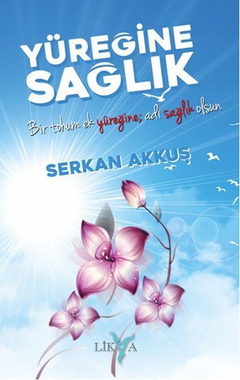 Yüreğine Sağlık Serkan Akkuş Likya