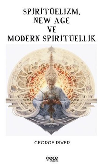Spiritüelizm New Age ve Modern Spiritüellik George River Gece Kitaplığı