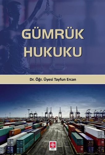Gümrük Hukuku Ekin Basım Yayın