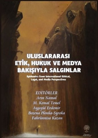 Uluslararası Etik Hukuk ve Medya Bakışıyla Salgınlar Kolektif Platanus Publishing