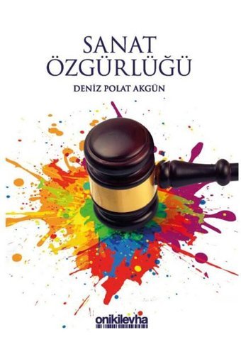 Sanat Özgürlüğü Deniz Polat Akgün On İki Levha Yayıncılık