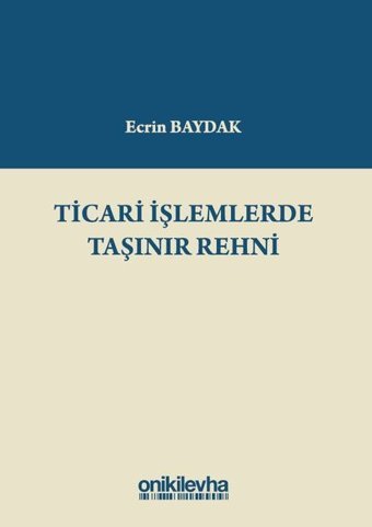 Ticari İşlemlerde Taşınır Rehni Ecrin Baydak On İki Levha Yayıncılık