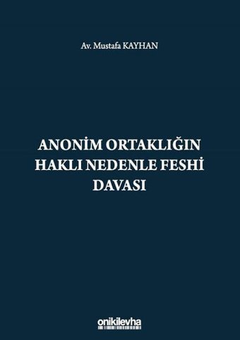 Anonim Ortaklığın Haklı Nedenle Feshi Davası Mustafa Kayhan On İki Levha Yayıncılık