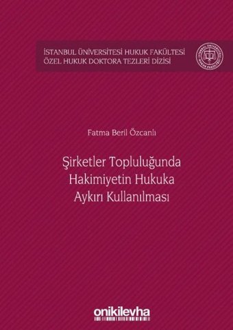 Şirketler Topluluğunda Hkimiyetin Hukuka Aykırı Kullanılması Fatma Beril Özcanlı On İki Levha Yayıncılık