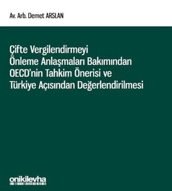 Çifte Vergilendirmeyi Önleme Anlaşmaları Bakımından OECD'nin Tahkim Önerisi ve Türkiye Açısından Değ Demet Arslan On İki Levha Yayıncılık