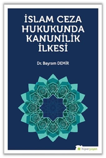 İslam Ceza Hukukunda Kanunilik İlkesi Bayram Demir Hiperlink
