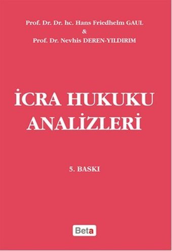 İcra Hukuku Analizleri Nevhis Deren Yıldırım, Hans Friedhelm Gaul Beta Yayınları