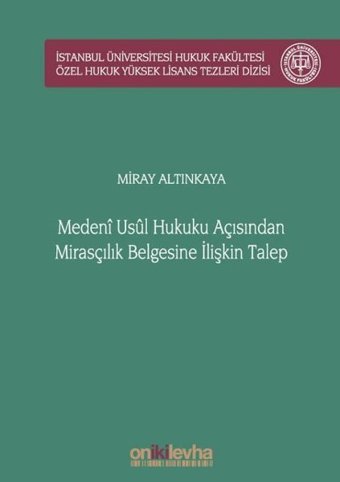 Medeni Usul Hukuku Açısından Mirasçılık Belgesine İlişkin Talep Miray Altınkaya On İki Levha Yayıncılık