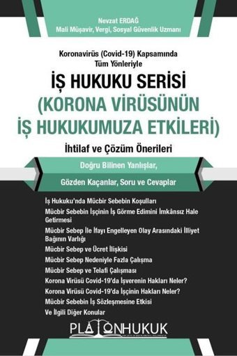 İş Hukuku Serisi Korona Virüsünün İş Hukukumuza Etkileri İhtilaf ve Çözüm Önerileri Nevzat Erdağ Platon Hukuk Yayınevi