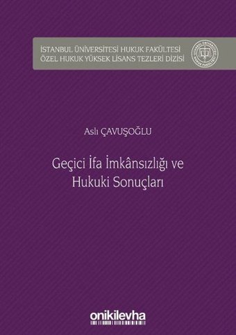 Geçici İfa İmkansızlığı ve Hukuki Sonuçları Aslı Çavuşoğlu On İki Levha Yayıncılık