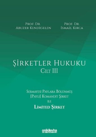 Şirketler Hukuku - Cilt 3 Abuzer Kendigelen On İki Levha Yayıncılık