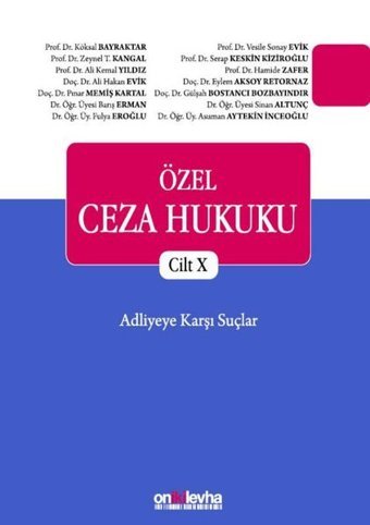 Özel Ceza Hukuku Cilt 5 - Adliyeye Karşı Suçlar Kolektif On İki Levha Yayıncılık