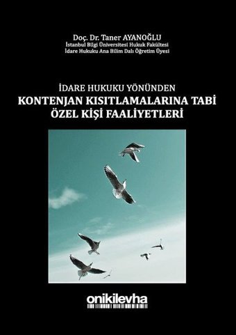 İdare Hukuku Yönünden Kontenjan Kısıtlamalarına Tabi Özel Kişi Faaliyetleri Taner Ayanoğlu On İki Levha Yayıncılık