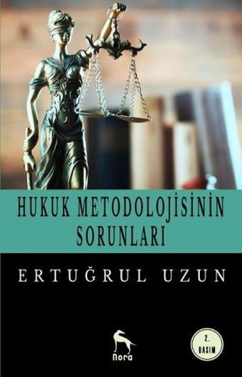 Hukuk Metodolojisinin Sorunları Ertuğrul Uzun Nora
