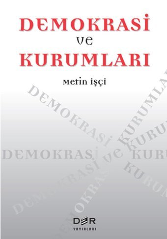 Demokrasi ve Kurumları Metin İşçi Der Yayınları
