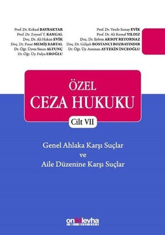 Özel Ceza Hukuku - Cilt 7 Genel Ahlaka Karşı Suçlar - Aile Düzenine Karşı Suçlar Tck M. 224 - 234 Kolektif On İki Levha Yayıncılık