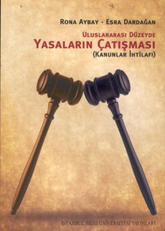 Uluslararası Düzeyde Yasaların Çatışması Rona Aybay İstanbul Bilgi Üniv.Yayınları