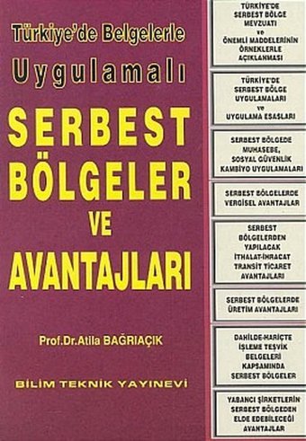 Türkiye'de Belgelerle Uygulamalı Serbest Bölgeler ve Avantajları Atila Bağrıaçık Bilim Teknik Yayınevi