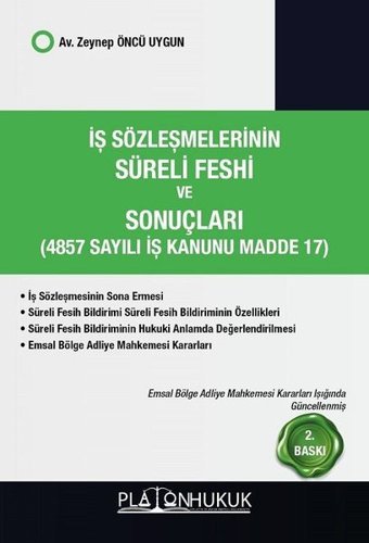 İş Sözleşmelerinin Süreli Feshi ve Sonuçları Zeynep Öncü Uygun Platon Hukuk Yayınevi