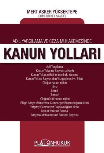 Adil Yargılama ve Ceza Muhakemesinde Kanun Yolları Mert Asker Yüksektepe Platon Hukuk Yayınevi