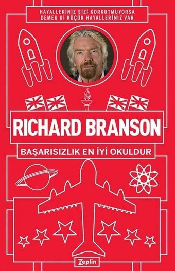 Richard Branson: Başarısızlık En İyi Okuldur Richard Branson Zeplin Kitap