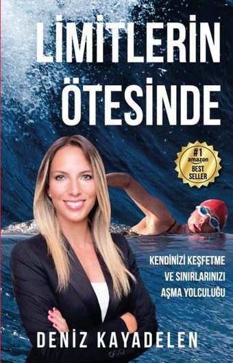 Limitlerin Ötesinde - Kendinizi Keşfetme ve Sınırlarınızı Aşma Yolculuğu Deniz Kayadelen Ceres Yayınları