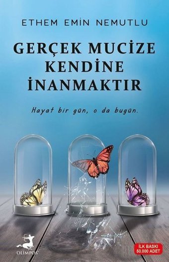 Gerçek Mucize Kendine İnanmaktır Ethem Emin Nemutlu Olimpos Yayınları