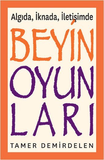 Beyin Oyunları - Algıda İknada İletişimde Tamer Demirdelen Optimist