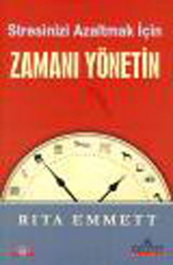 Stresinizi Azaltmak İçin Zamanı Yönetin Rita Emmett Kariyer Yayınları