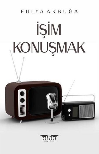 İşim Konuşmak Fulya Akbuğa Perseus Yayınevi
