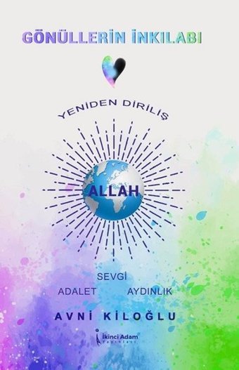 Gönüllerin İnkılabı - Yeniden Diriliş Avni Kiloğlu İkinci Adam Yayınları