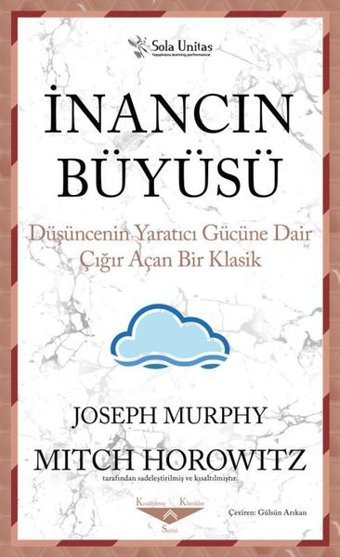 İnancın Büyüsü - Düşüncenin Yaratıcı Gücüne Dair Çığır Açan Bir Klasik Joseph Murphy Sola Unitas