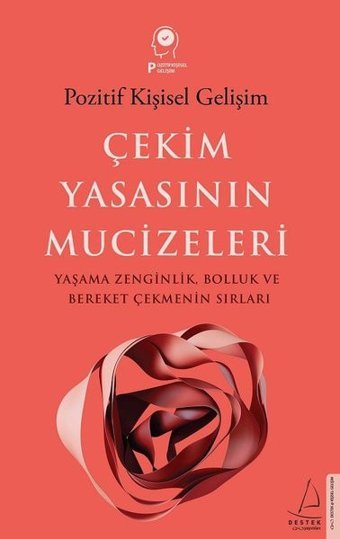 Çekim Yasasının Mucizeleri: Yaşama Zenginlik Bolluk ve Bereket Çekmenin Sırları - Pozitif Kişisel Gelişim Ayşe Gülen Destek Yayınları