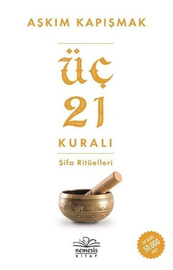 Üç 21 Kuralı Şifa Ritüelleri Aşkım Kapışmak Nemesis Kitap