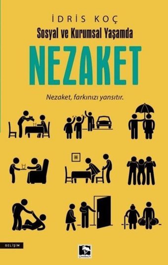 Nezaket - Sosyal ve Kurumsal Yaşamda İdris Koç Çınaraltı Yayınları