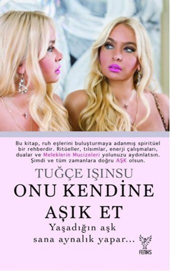 Onu Kendine Aşık Et Tuğçe Işınsu Feniks Kitap