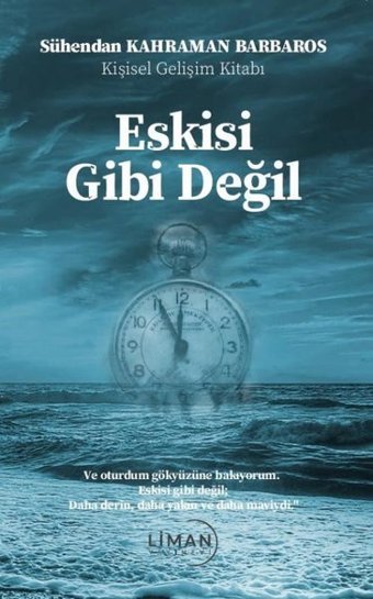 Eskisi Gibi Değil Sühendan Kahraman Barbaros Liman Yayınevi