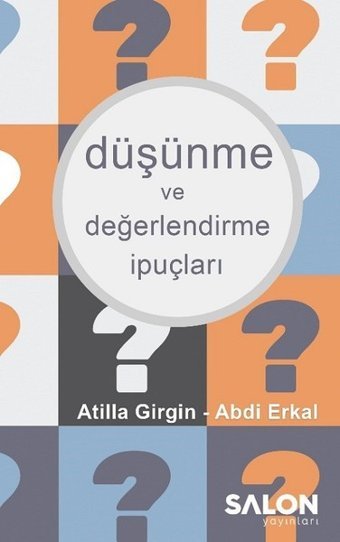 Düşünme ve Değerlendirme İpuçları Abdi Erkal, Atilla Girgin Salon Yayınları